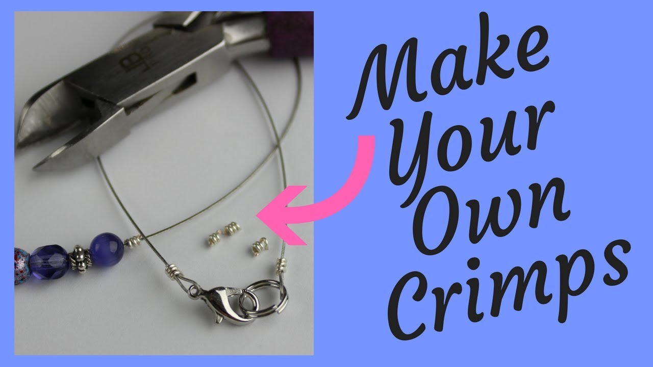 Make Your Own Crimp Beads Jewelry Making Tutorial