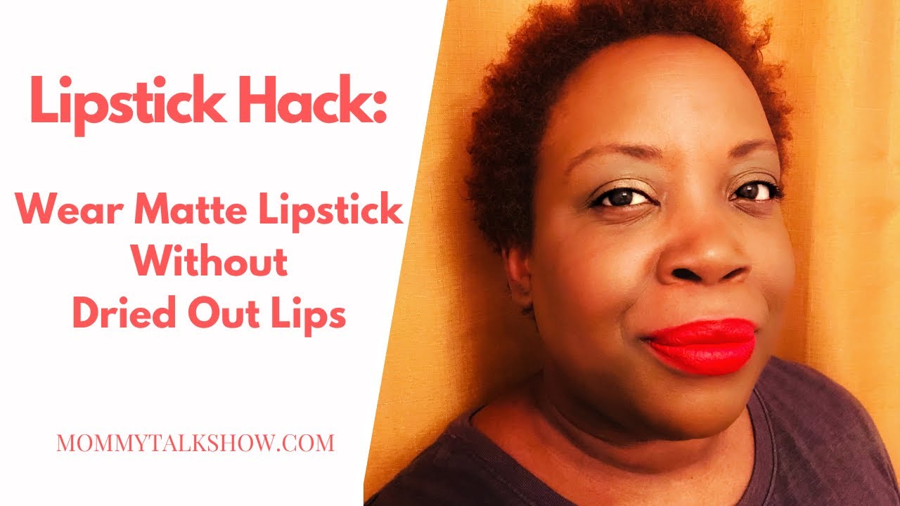 Lipstick Hack: Matte Lipstick Without Dry, Chapped Lips