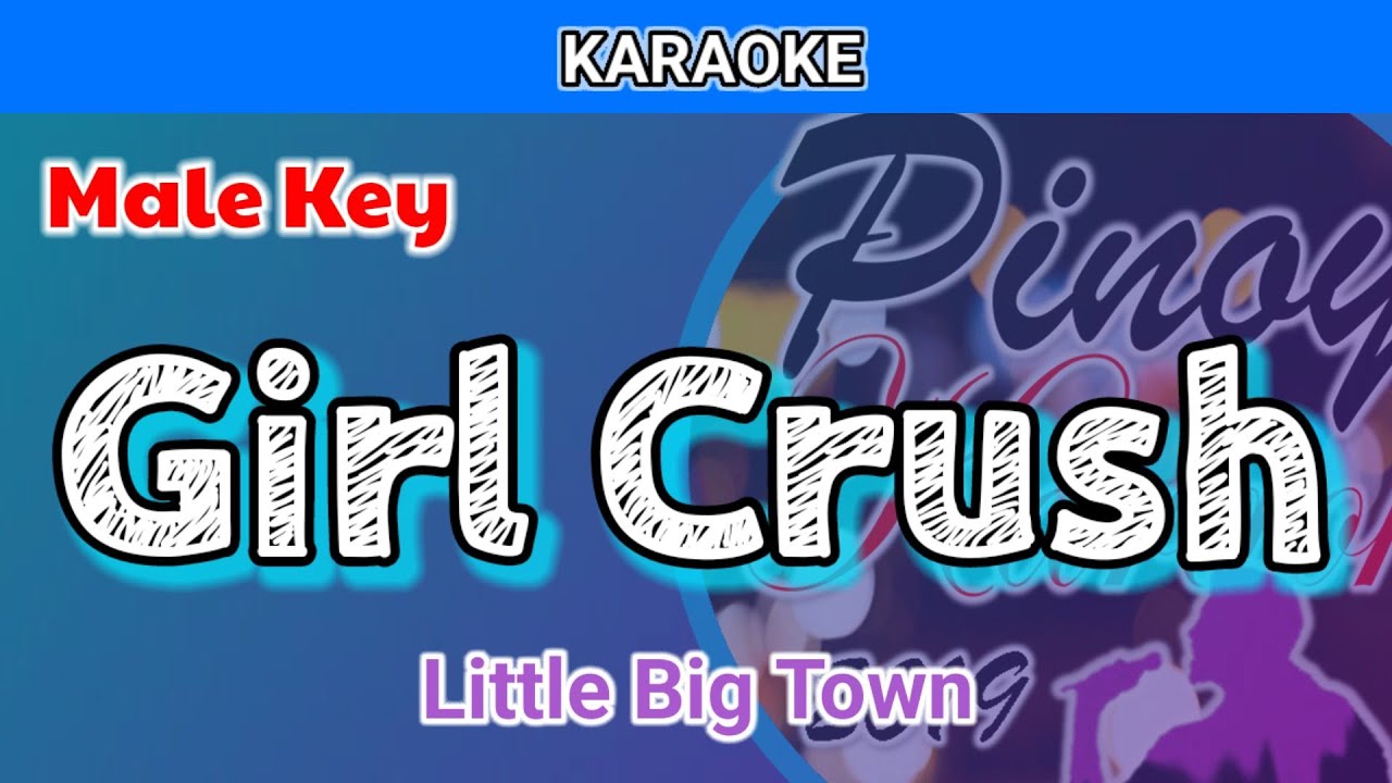 Girl Crush by Little Big Town (Karaoke : Male Key)