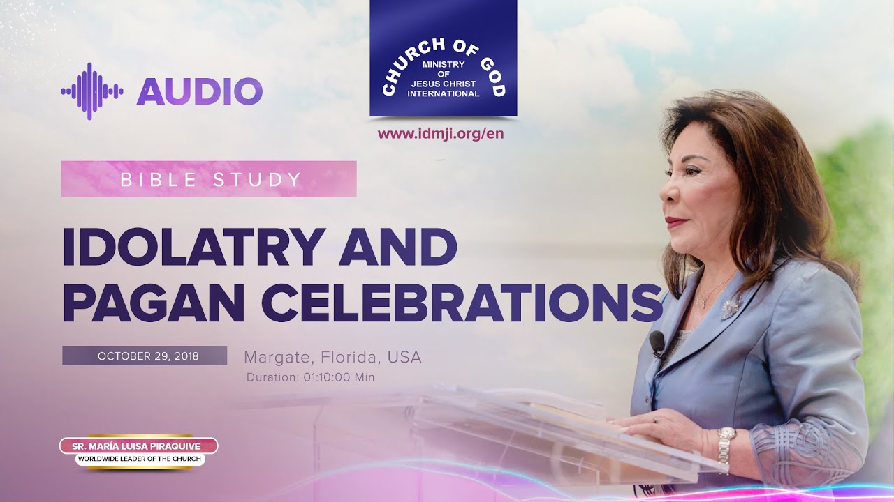 Bible Study: Idolatry and Pagan Celebrations - Sister Maria Luisa Piraquive (October 29, 2018)