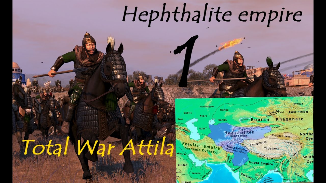 Total War : Attila - Hephthalite Empire - Part 1 Let old empire died an let the new be born