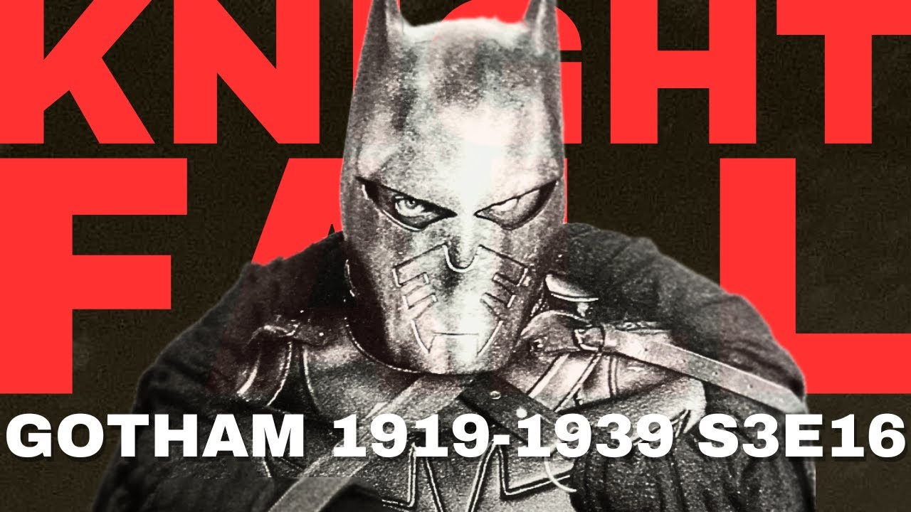 KNIGHTFALL // GOTHAM 1919-1939 S3E16 // Series Finale