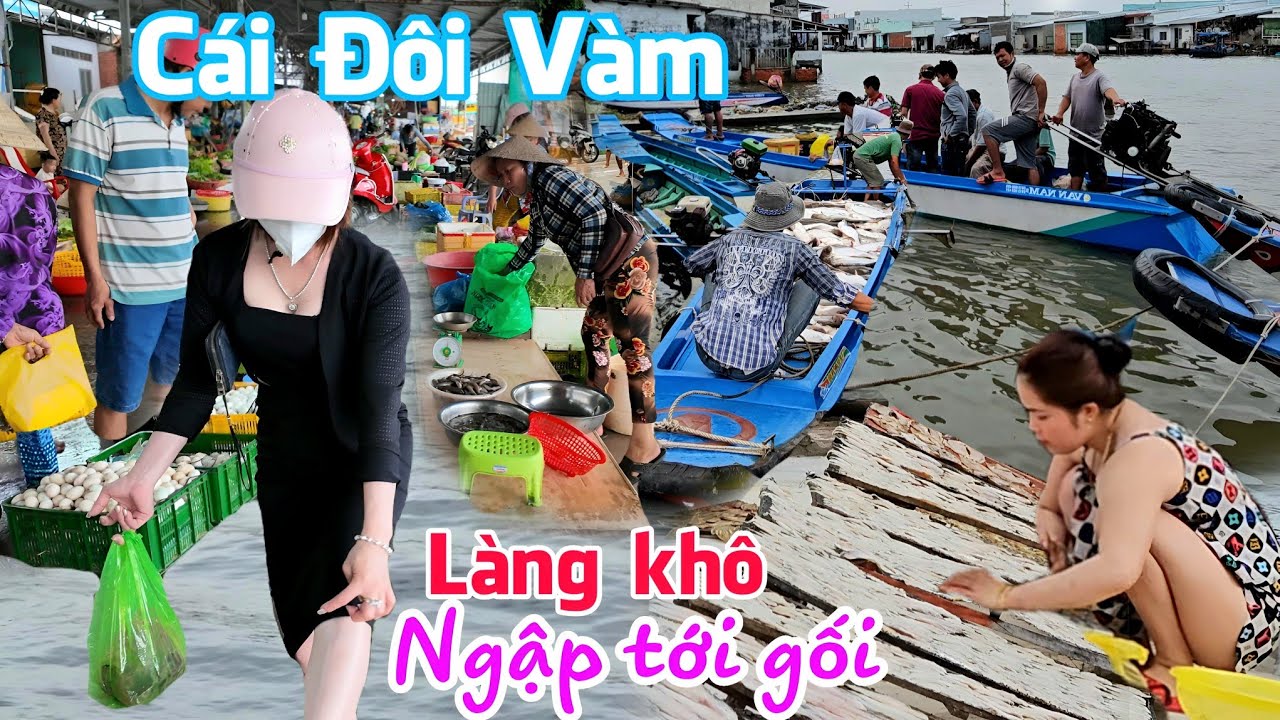 Nước ngập Chợ Cái Đôi Vàm - Độc lạ ngôi làng toàn người xứ xa lại Ở