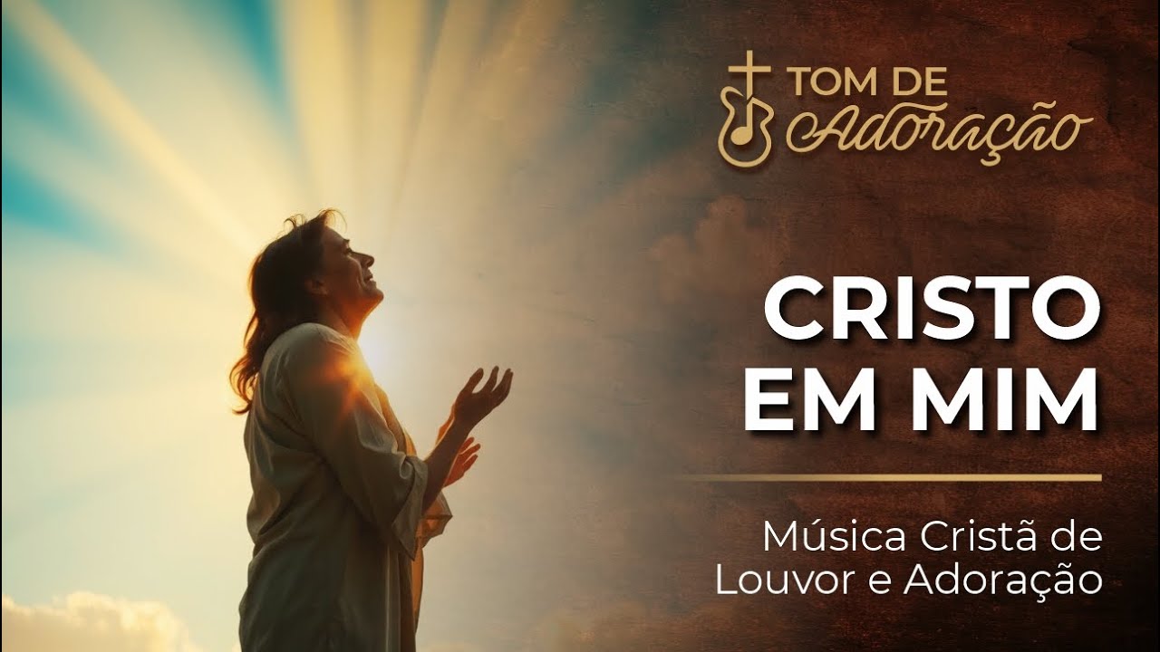 CRISTO EM MIM | Tom de Adoração | Oração Cantada 🎵