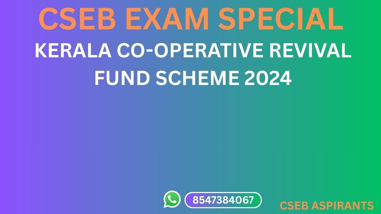 Kerala Co Operative Revival Fund Scheme-2024/CSEB /Clerk/Secretary/Kerala PSC Exams/JCI/Kerala Bank