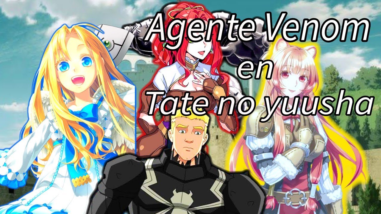 Agente Venom en Tate no yuusha | Capitulo 1 | Especial 200 sub