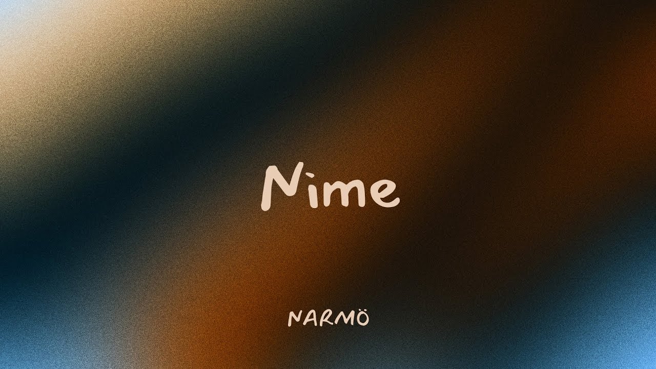 NARM&Ouml; - Nime (Visualizer)