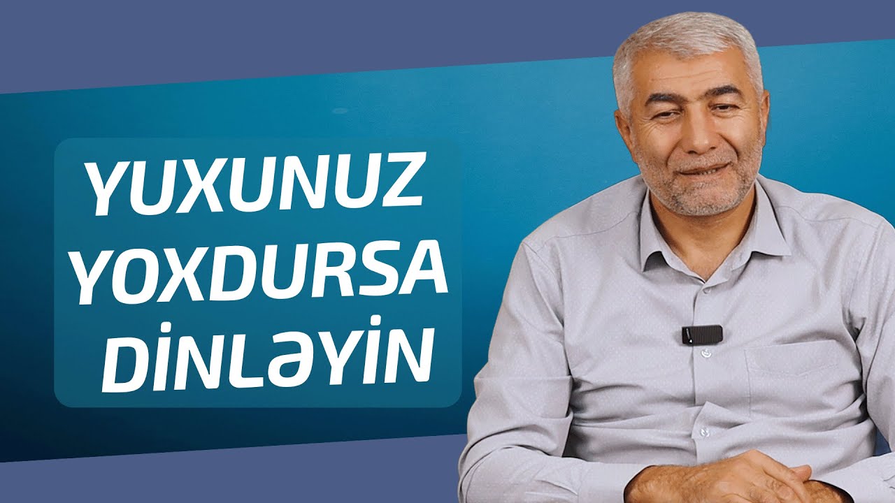YUXUNUZ YOXDURSA DİNLƏYİN! Qısa müddətdə yuxu rejiminizi dəyişin | Dr. Fizuli Hüseynov