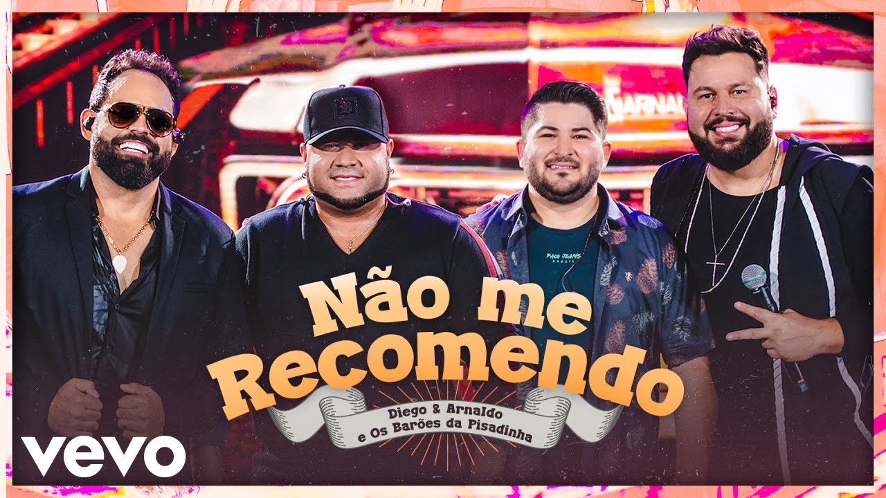 Diego & Arnaldo, Os Bar&otilde;es da Pisadinha - N&atilde;o Me Recomendo (Ao Vivo)