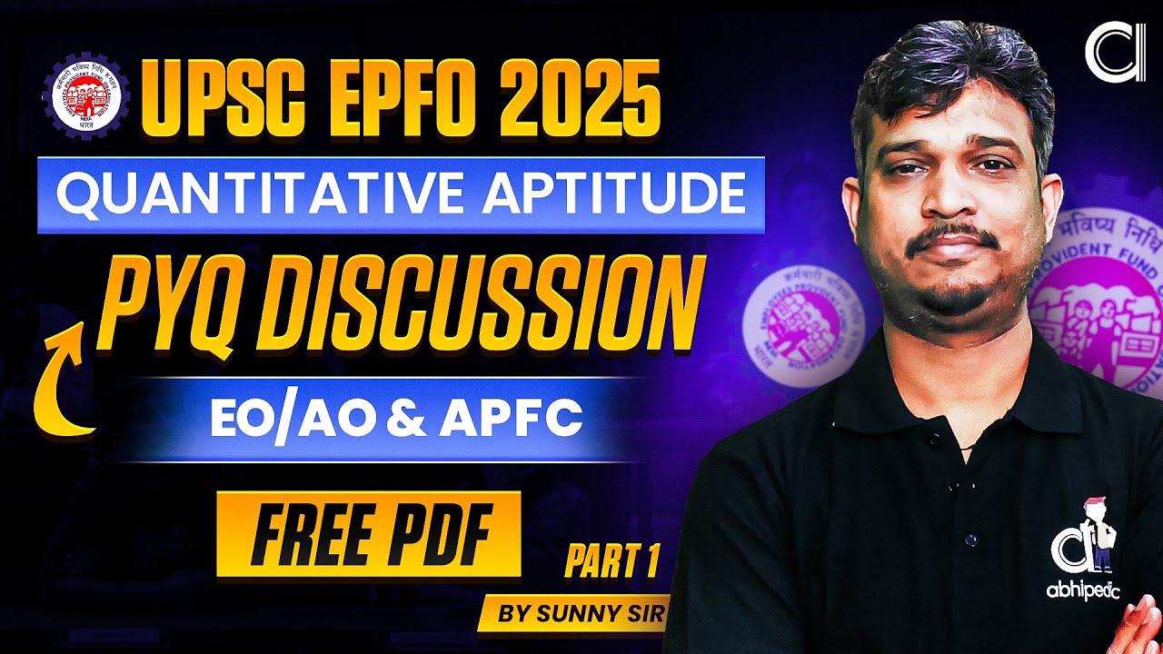 UPSC EPFO EXAM 2025 | Quantitative Aptitude | PYQ Discussion | Part - 1 | by abhipedia