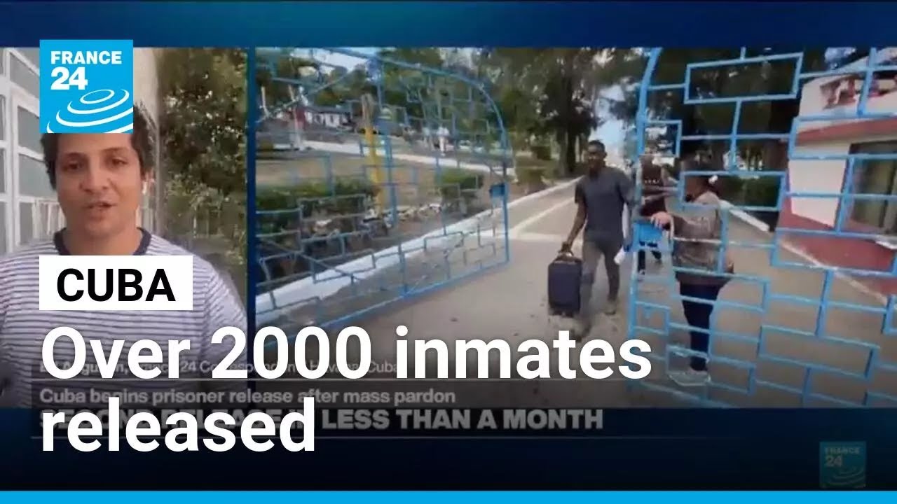 Cuba begins prisoner release after mass pardon: over 2000 inmates released &bull; FRANCE 24 English