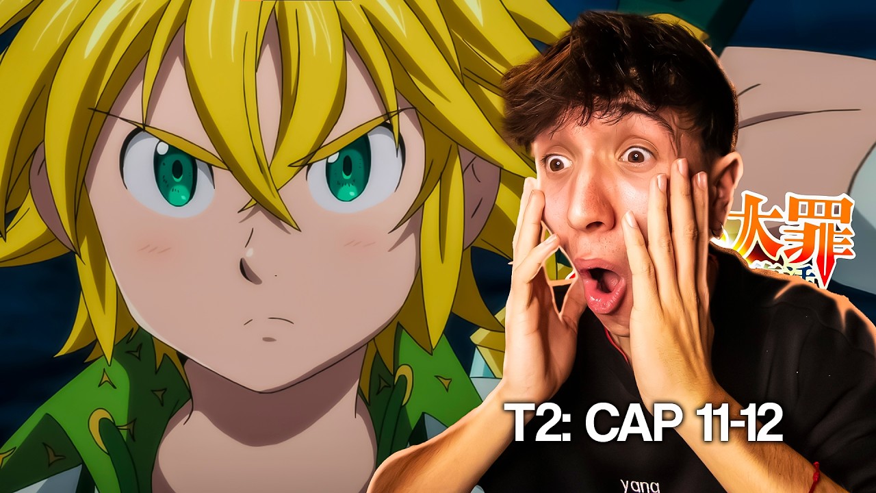 MELIODAS RECUPERA SU PODER MÁGICO | REACCIÓN A NANATSU NO TAIZAI | TEMP2 EP: 11-12