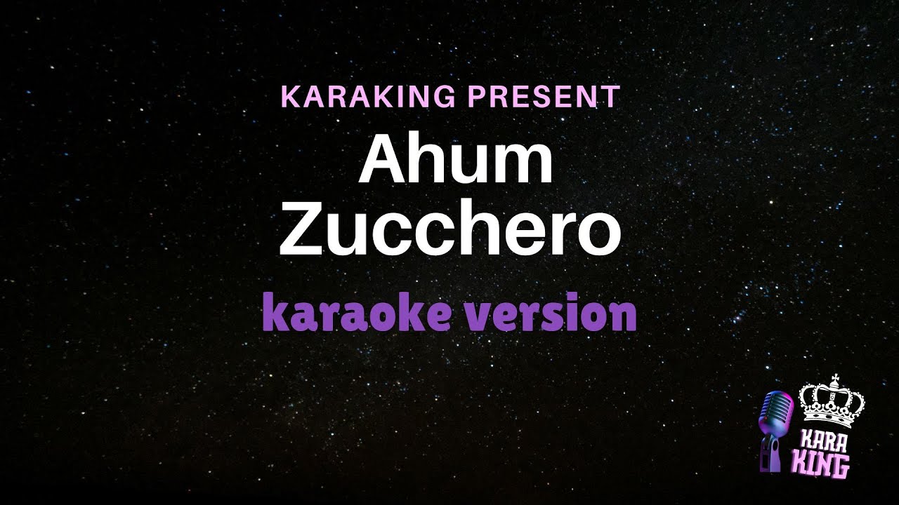 Ahum - Zucchero - Karaoke Version from karaking Karaoke