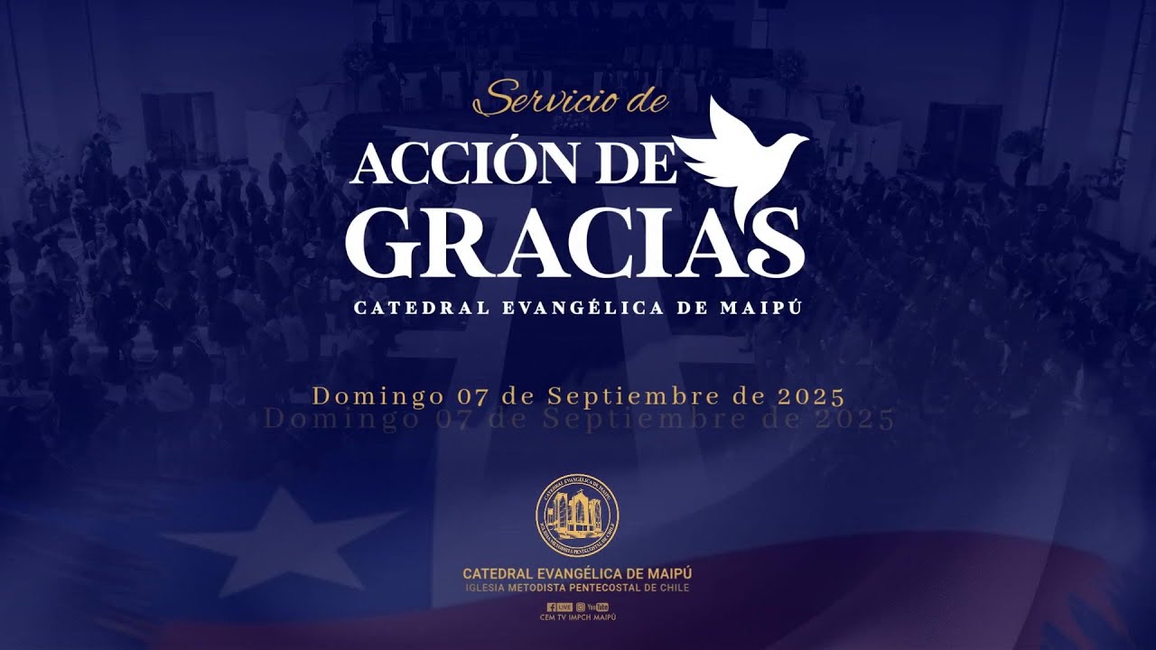 Servicio Acción de Gracias 2025 /Catedral Evangélica de Maipú