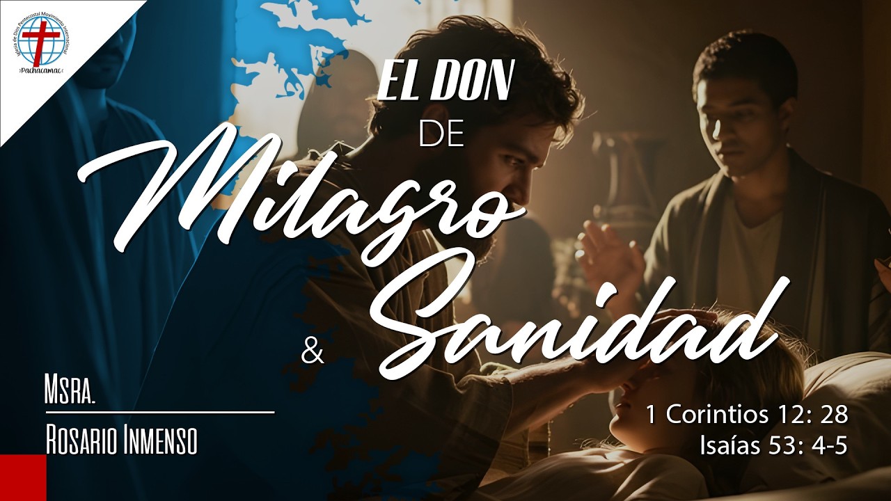 El Don de Milagro & Sanidad. / 1 Corintios 12: 28 / Isaías 53: 4-5