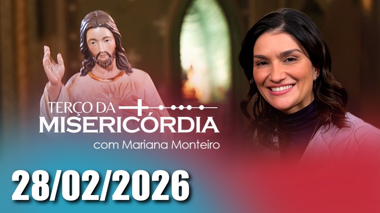Terço da Misericórdia com Mariana Monteiro - 28/02/26