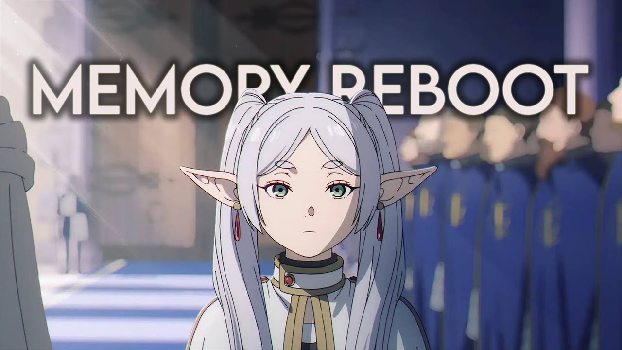 Frieren: Beyond Journey's End | Memory Reboot | AMV
