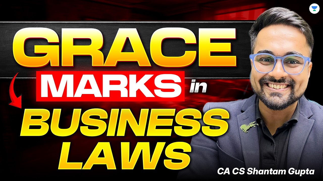 Grace Marks in Business Laws | CA Foundation Jan 2026 | CA CS Shantam Gupta