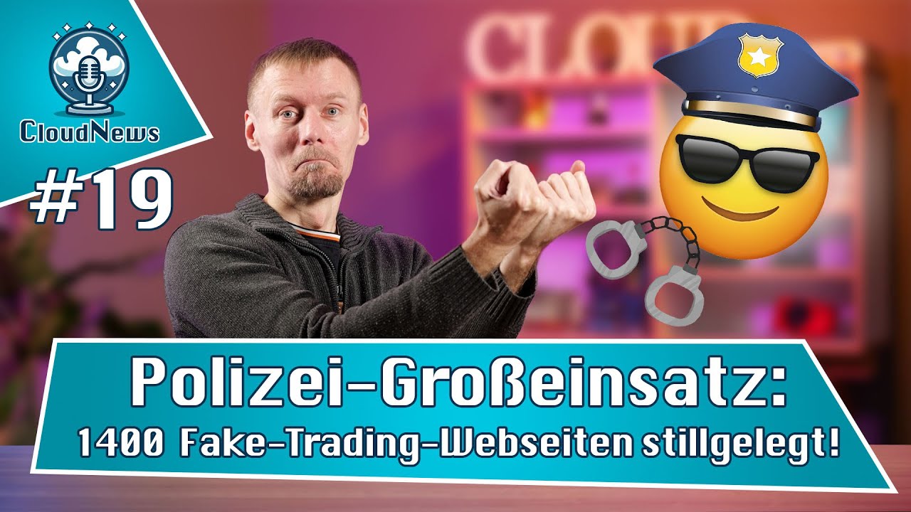 Polizei legt 1400 Fake-Trading-Seiten still | ☁︎ Cloud News 📢 #19