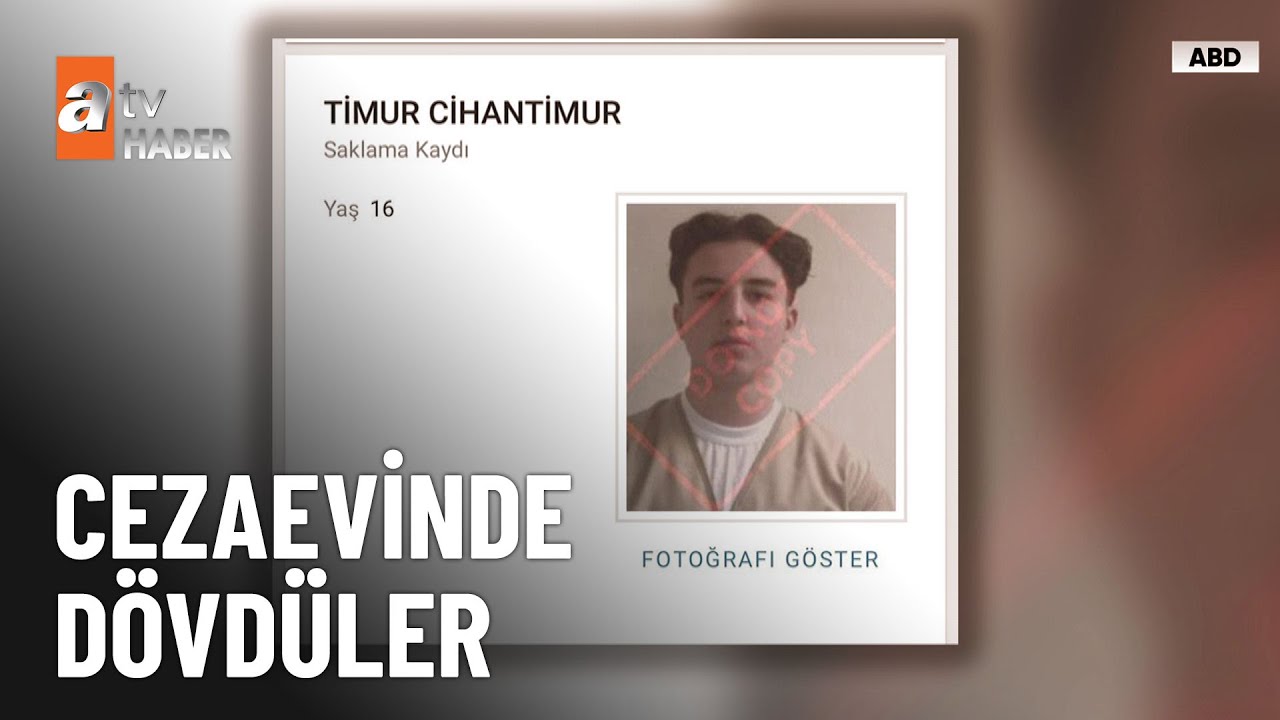 Cihantimur’a yeni hapishanede dayak - atv Ana Haber 20 Temmuz 2024