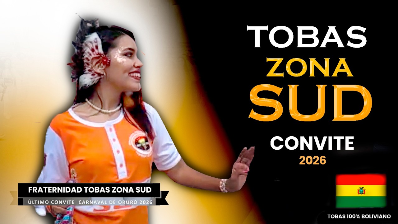 Ultimo Convite  Carnaval de Oruro Tobas Zona Sud 2026