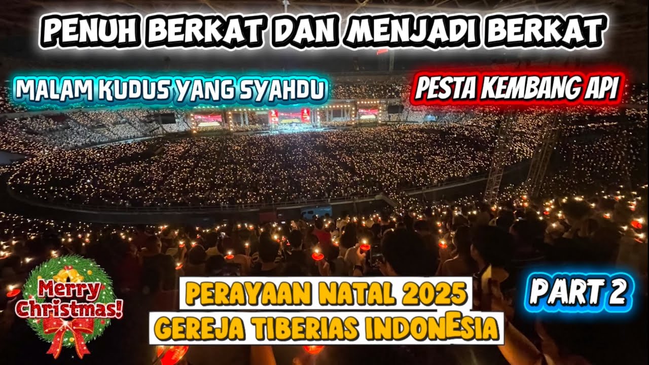 LILIN NATAL & PESTA KEMBANG API, PADA PERAYAAN NATAL GEREJA TIBERIAS DI GBK SENAYAN JAKARTA | PART 2