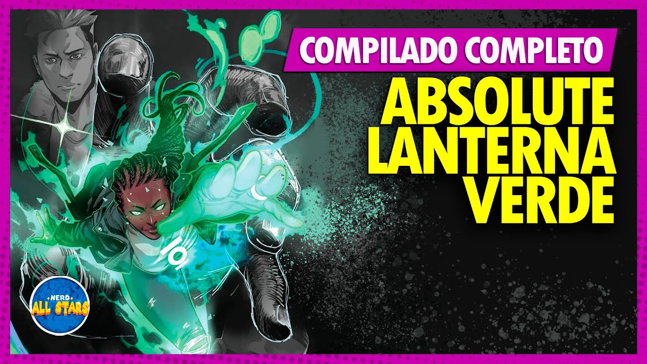 LANTERNA VERDE: SEM MEDO!! ABSOLUTE GREEN LANTERN | Compilado História Completa