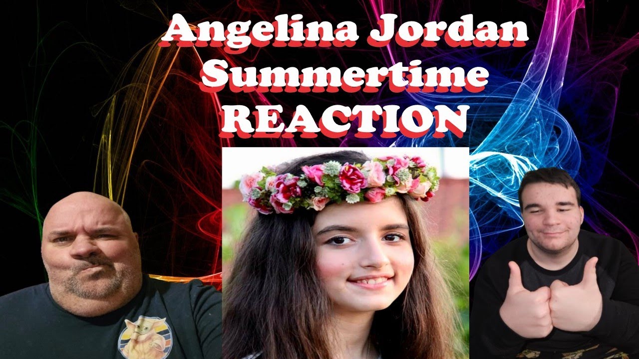 Angelina Jordan Summertime REACTION FIRST TIME HEARING