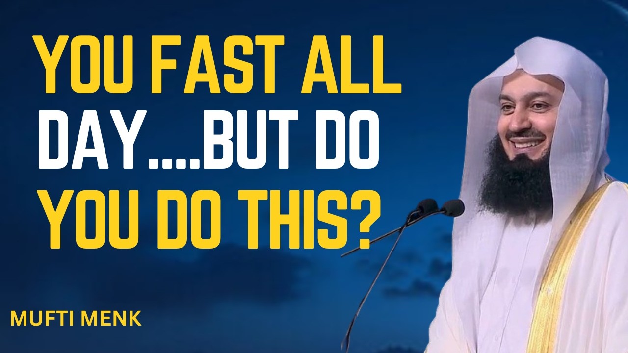 You’re Fasting… But Are You Pleasing Allah?| MUFTI MENK