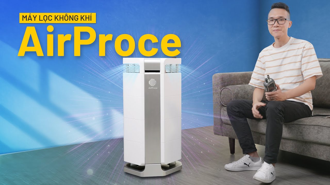 Đánh giá máy lọc không khí gần 36 TRIỆU AirProce AI-600: SẠCH TUYỆT ĐỐI