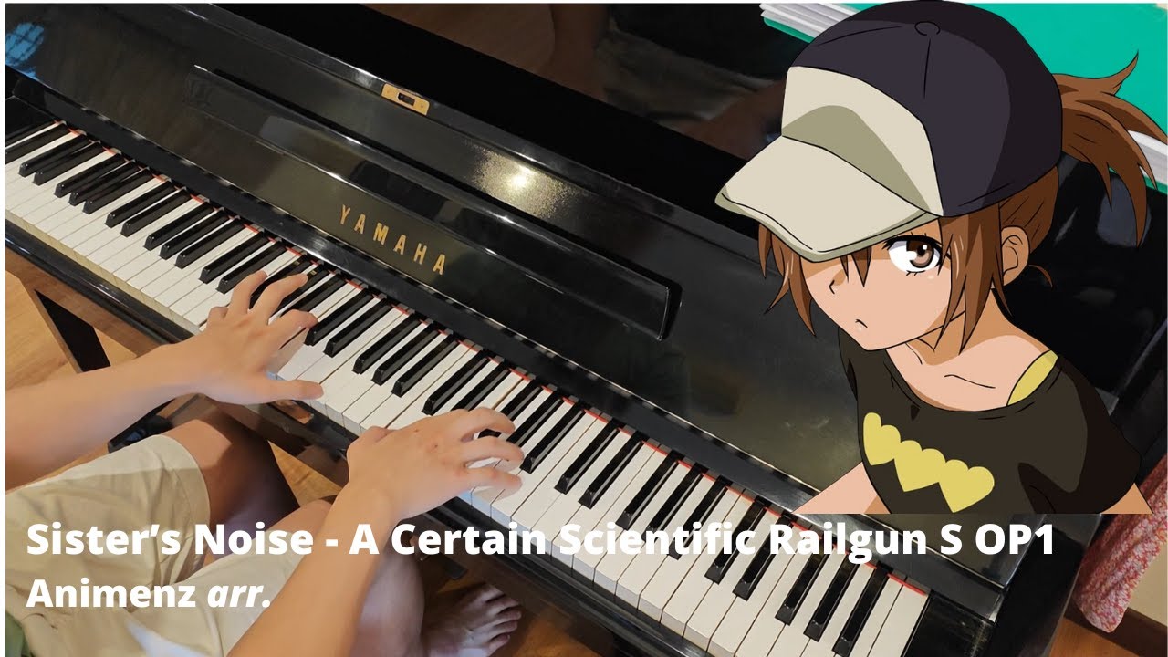 Sister's Noise | Fripside - A Certain Scientific Railgun S OP1 (Animenz ver.) [Piano]