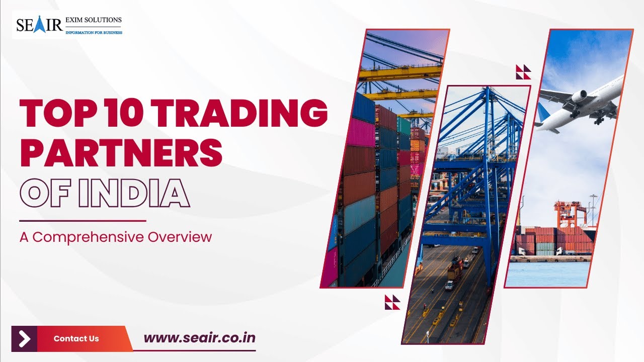 Top 10 Trading Partners of India: A Comprehensive Overview