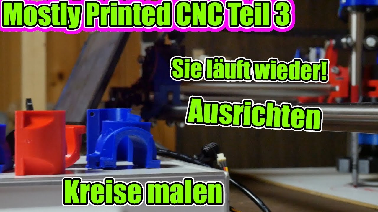 Mostly Printed CNC Teil 3: Sie tut wieder! Ausrichten, Kreise malen! Welches Holz?