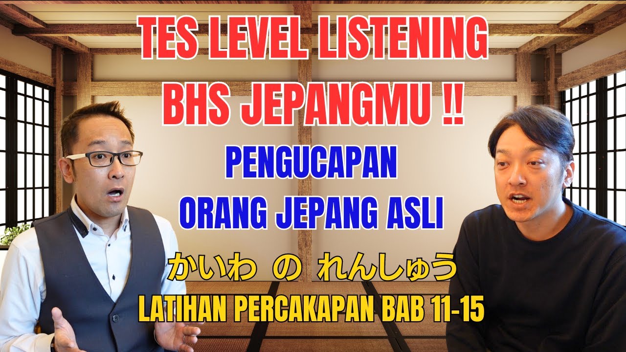 Tes Percakapan Bahasa Jepang - Bab 11-15 Minna no Nihongo