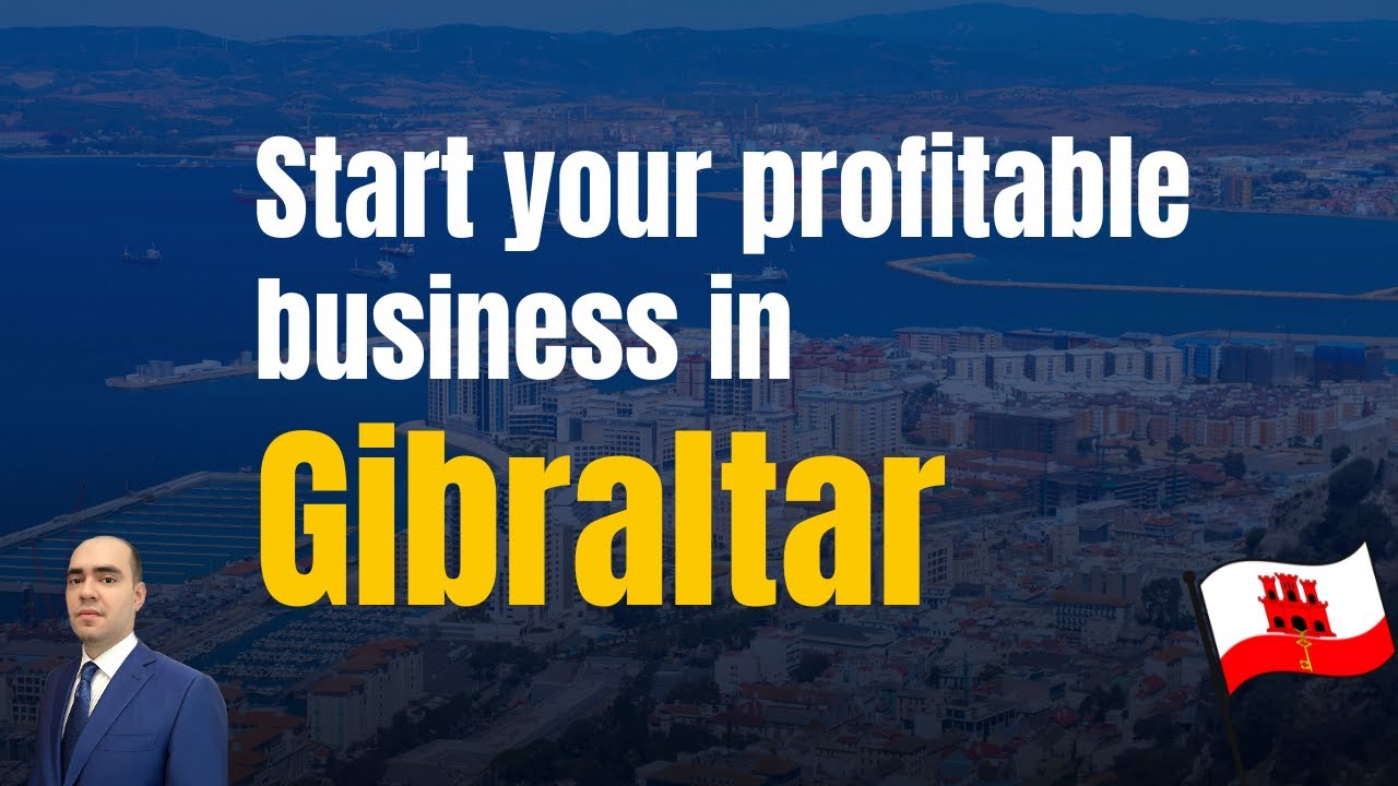 Gibraltar company formation advantage in 2023: Here's why Gibraltar is your best bet explained!