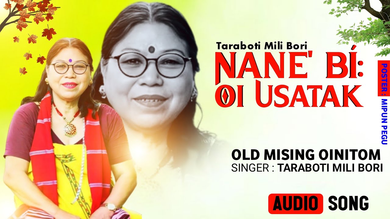 Nane Bi Oi Usatak|Mising Old Song|Taraboti Mili | Official Mising Video Song| Mising Nitom Official