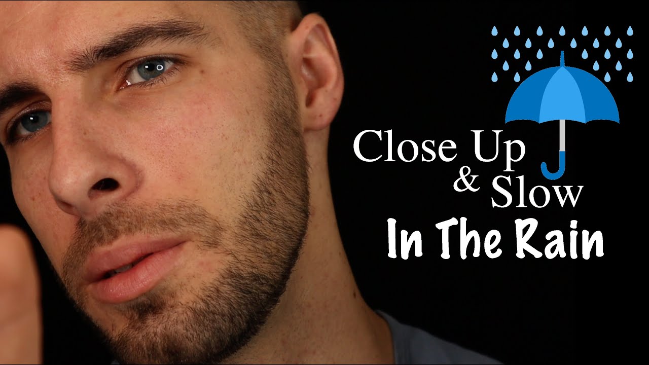 [ASMR] Extremely Close Up & Slow (In the Rain) - Relaxing Male ASMR