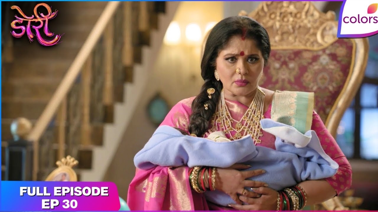 Doree | Full Episode Ep. 30 | Kailashi Devi gets concerned! | Colors TV