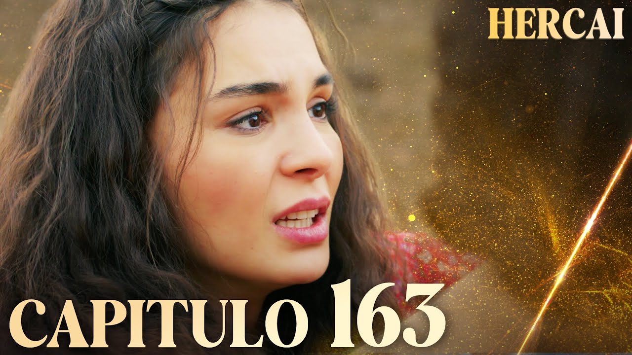 Hercai - Cap&iacute;tulo 163