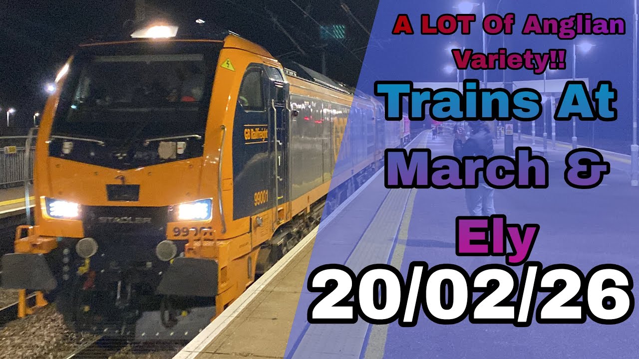 A LOT Of Anglian Variety!! | Trains At March & Ely | 20/02/26 | Ft: @The_Newmarket_Trainspotter