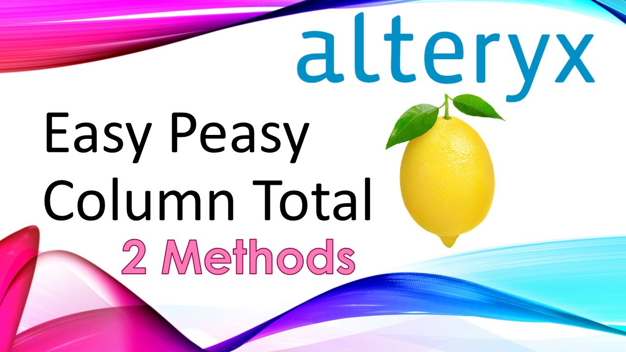 Alteryx Basics - Add Row with Column Sum