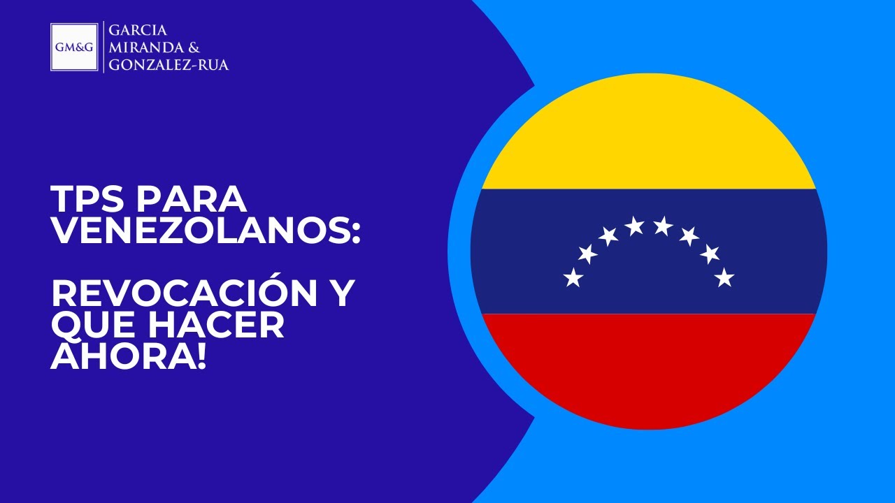 TPS para Venezolanos: Revocación y que hacer ahora!