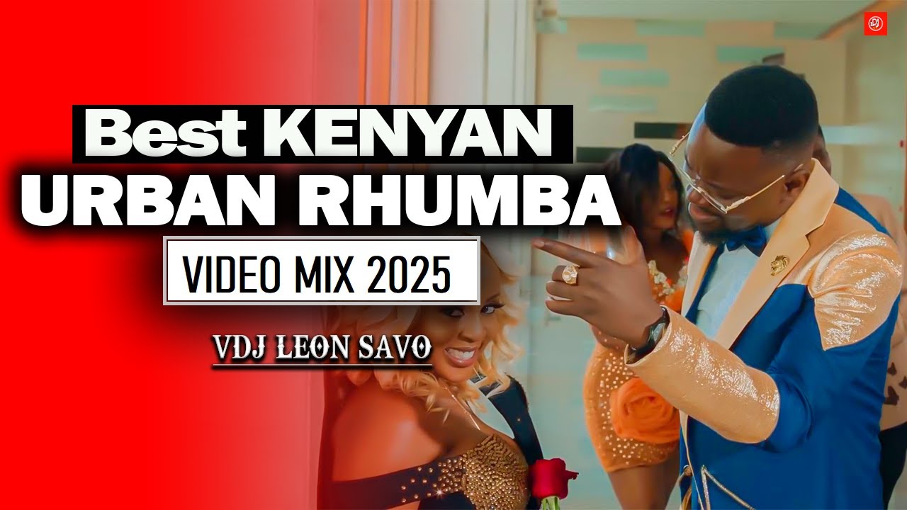 URBAN RHUMBA VIDEO MIX 2025 | DRILL RHUMBA | VDJ LEON SAVO FT SAUTI SOL, BIEN, OKELLO MAX, BENSOUL