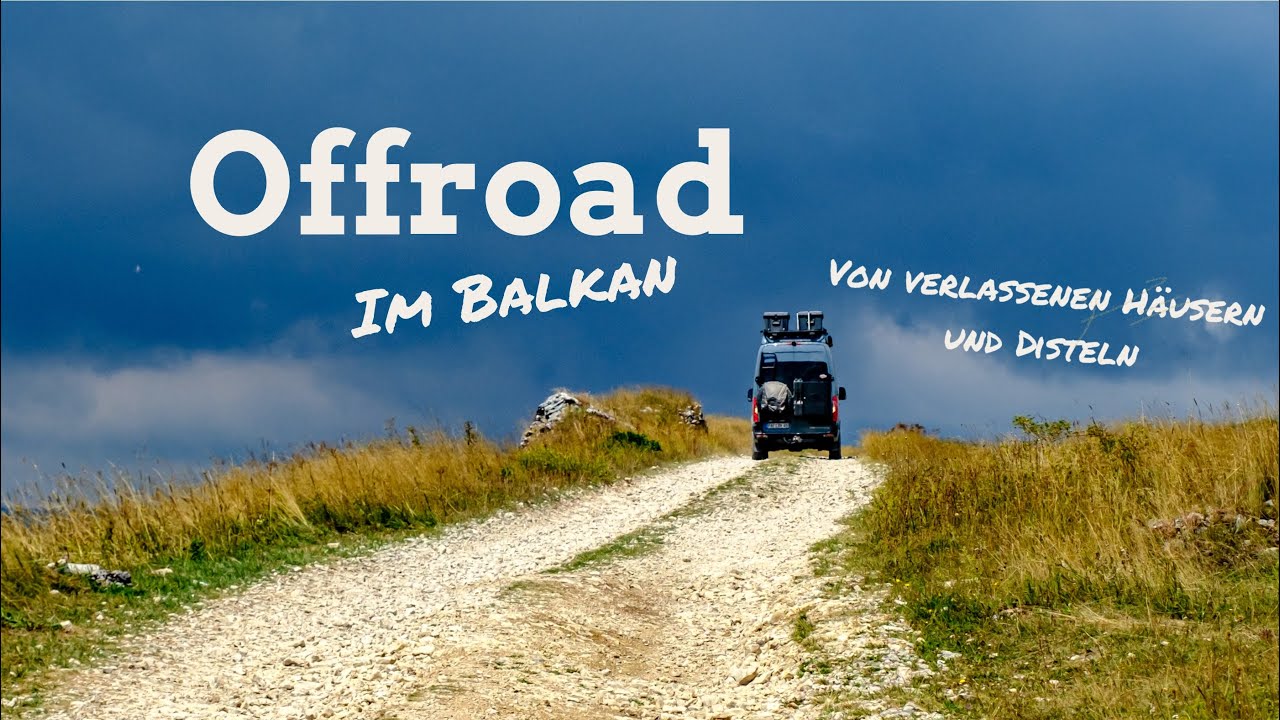 #3 OFFROAD im BALKAN - Wald und Steppe | ein OFFROAD TRIP mit dem SPRINTER CAMPERVAN