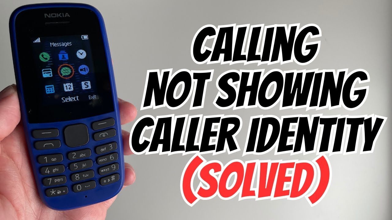 Nokia 105 Calling Not Showing My caller Identity (SOLVED)