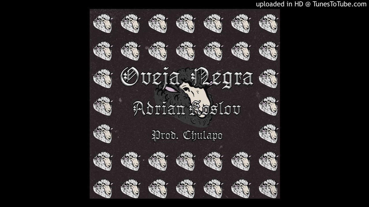 Adrian Koslov - Oveja Negra (Prod. Chulapo)