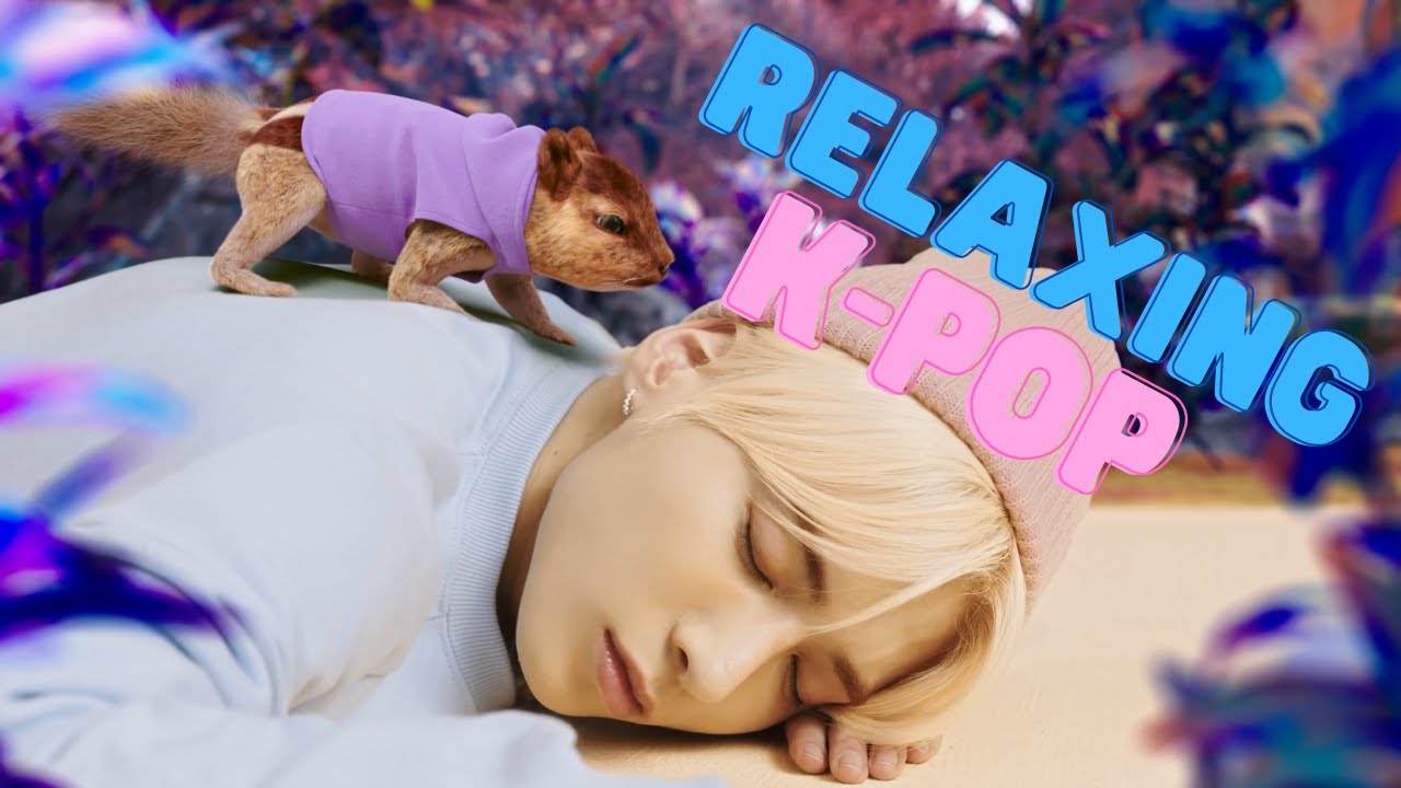 K-POP SONGS TO RELAX TO 😌