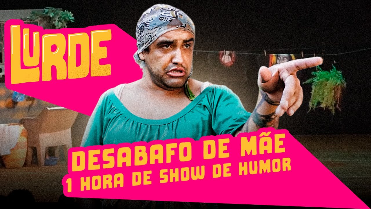 LURDE | DESABAFO de MÃE | 1 HORA de SHOW de HUMOR Por Alorino