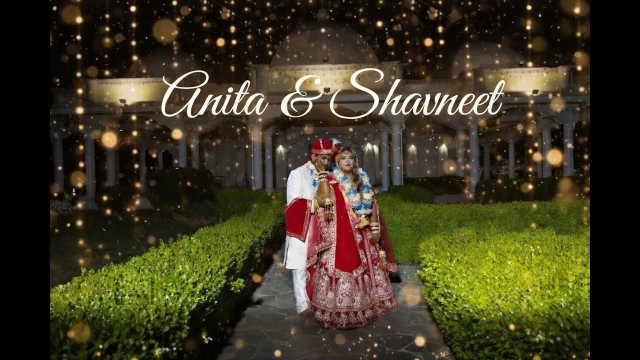 Anita & Shavneet’s  wedding Highlight 4K