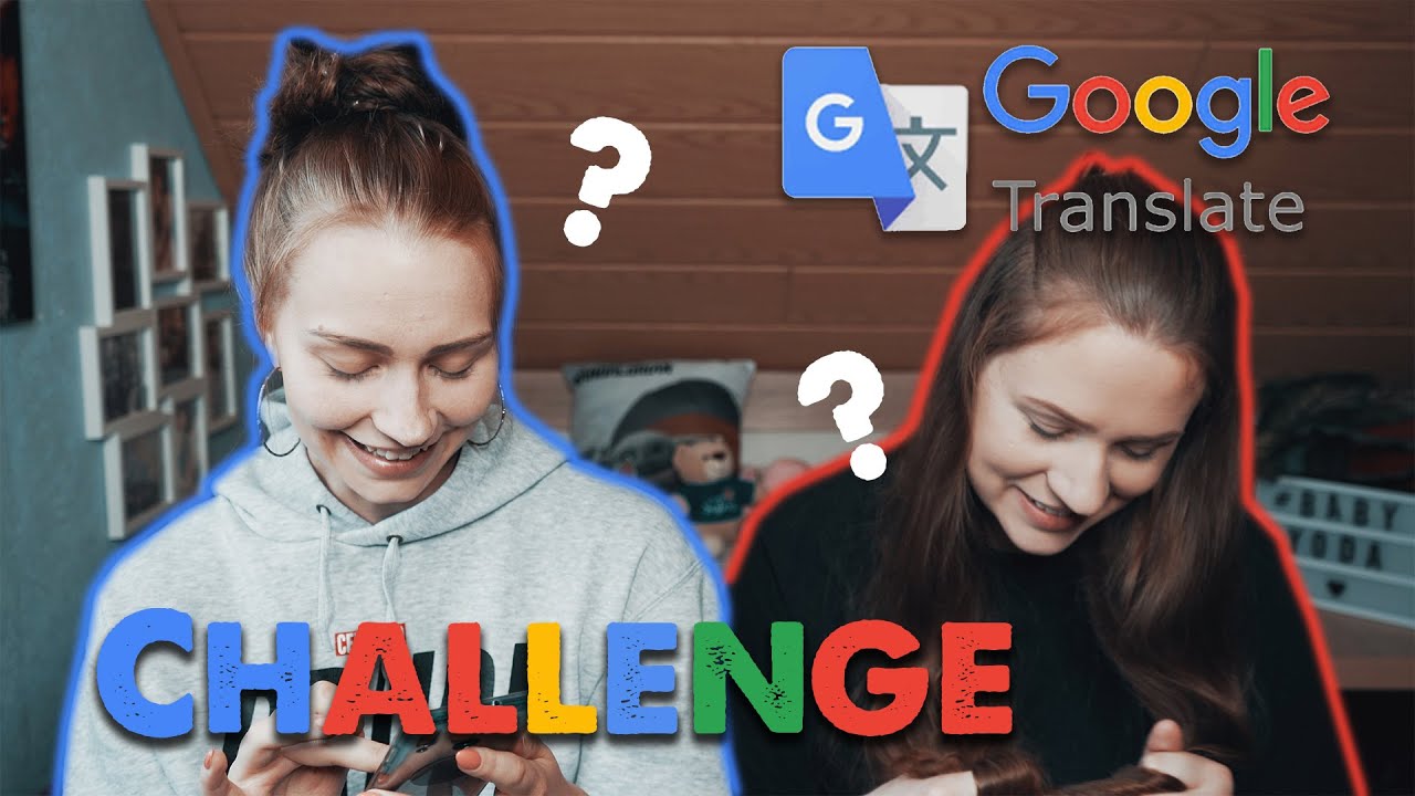 GOOGLE ÜBERSETZER CHALLENGE 🤓|Maja & Claire